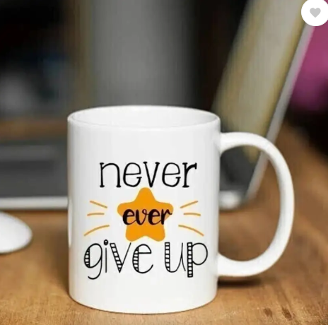 AMGHUB Premium Quality Never Ever Give Up Motivation Printed Glossy Ceramic Coffee Mug – 330ml