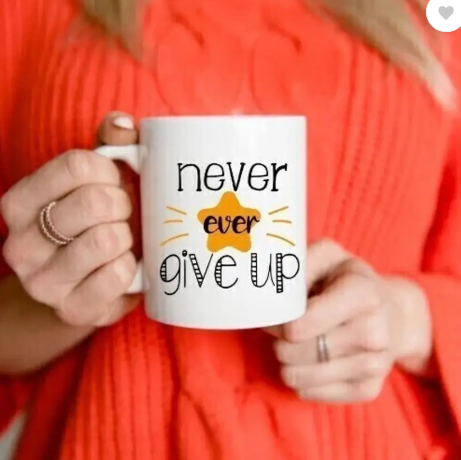 AMGHUB Premium Quality Never Ever Give Up Motivation Printed Glossy Ceramic Coffee Mug – 330ml
