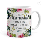 AMGHUB A Truly Great Teacher is Hard to Find & Impossible to Forget Printed Ceramic Coffee Mug – 350ml